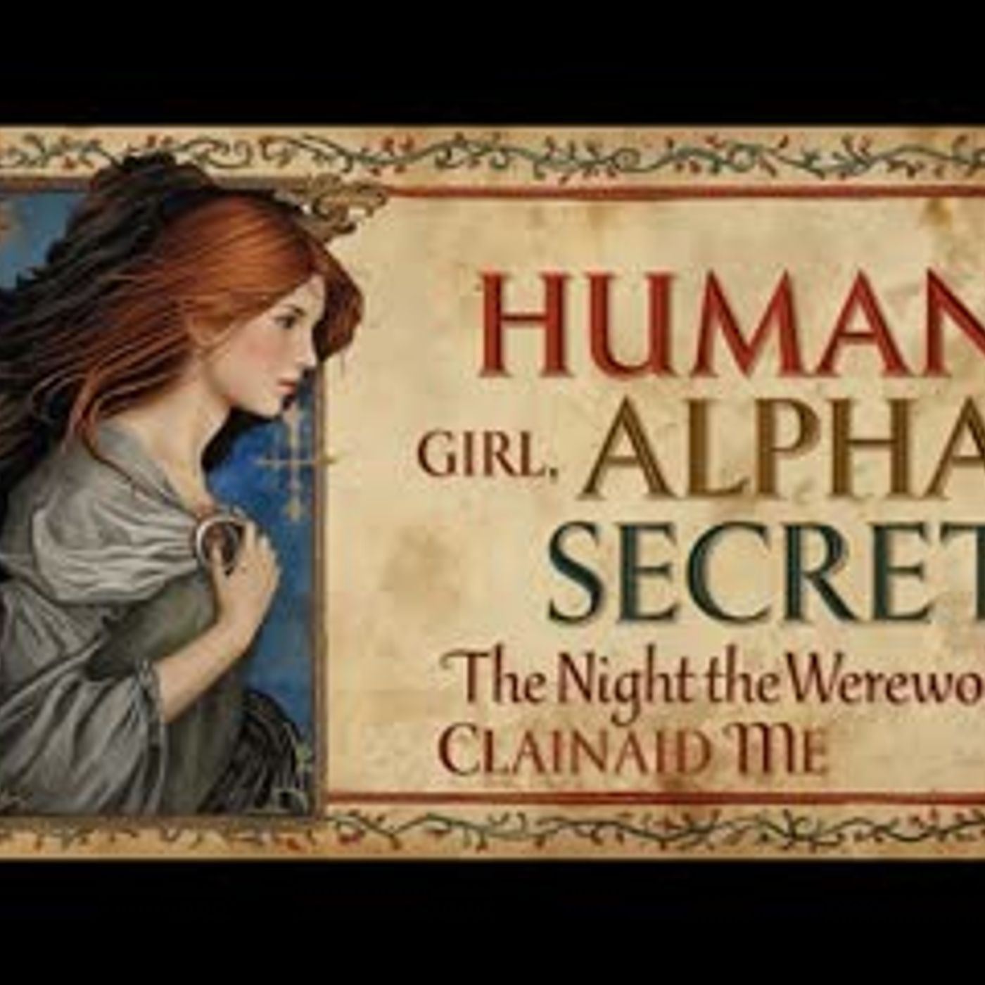 Human Girl, Alpha’s Secret The Night the Werewolf Claimed Me episode artwork