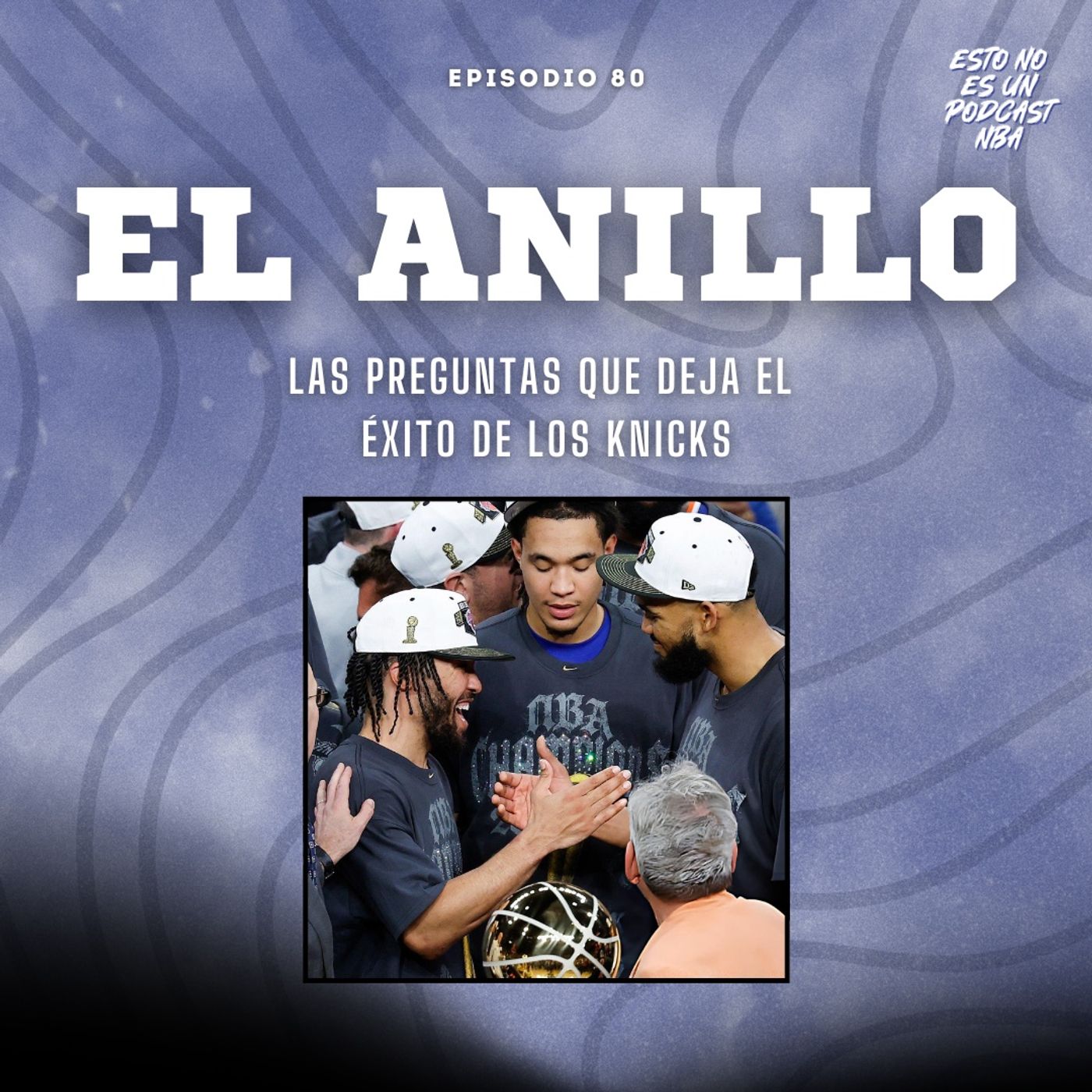Las preguntas que abre el anillo de los New York Knicks episode artwork