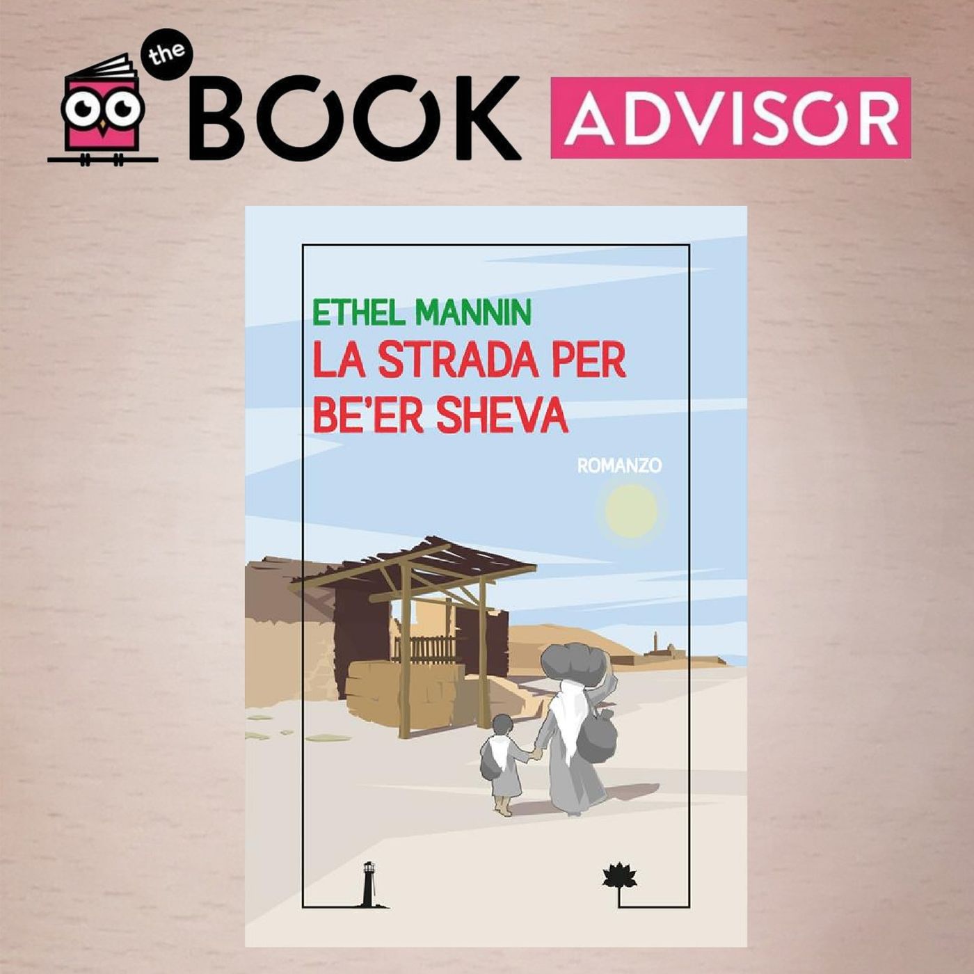 “La strada per Be’er Sheva” di Ethel Mannin: il primo romanzo non arabo che affrontò la Nakba