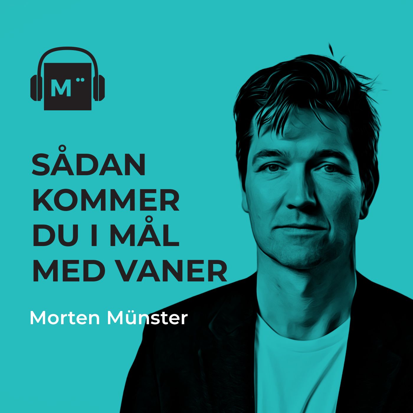 103. Sådan designer du langtidsholdbare vaner – med Morten Münster (og Mads og Martin fra podcasten HjerneRO)