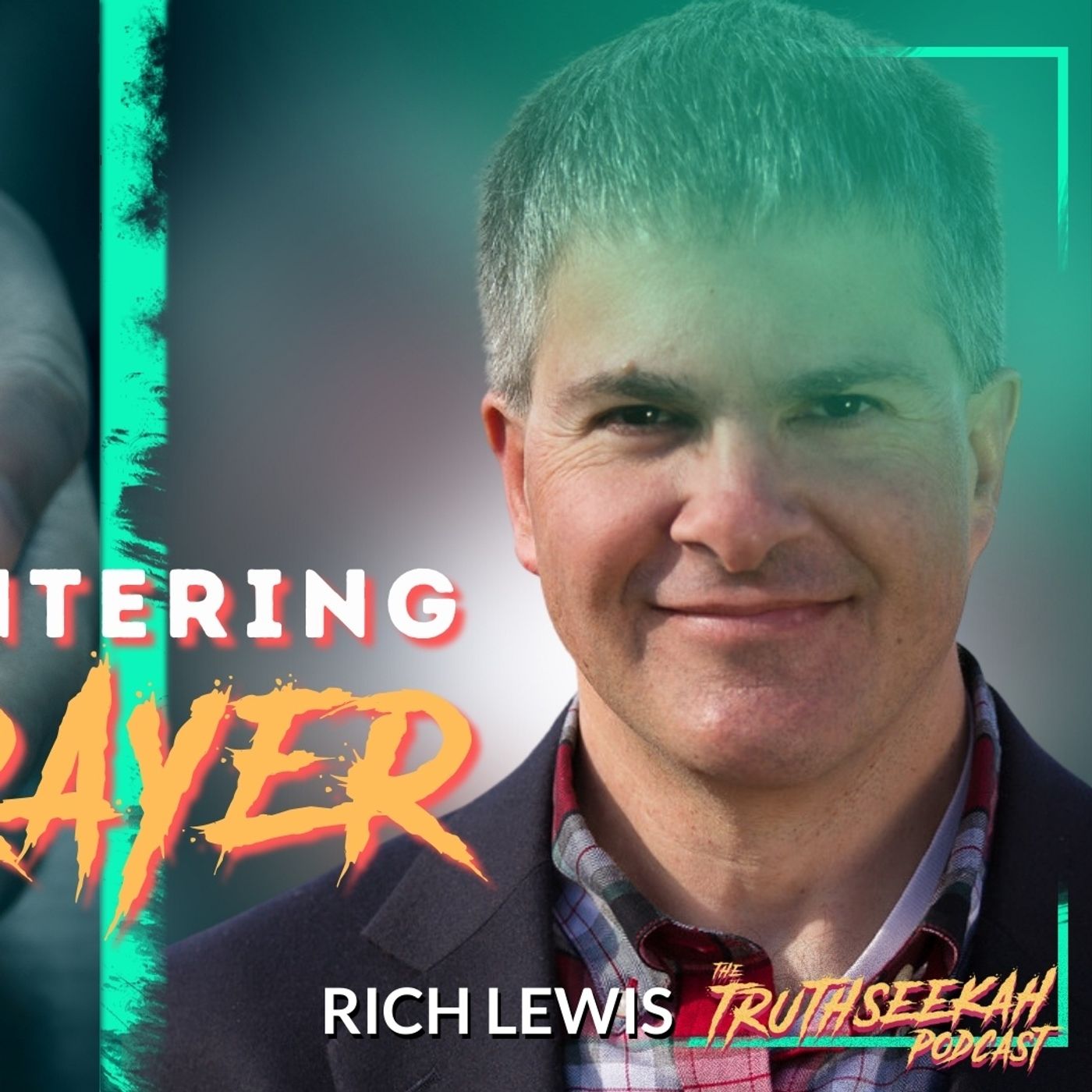 How To Encounter God Through Prayer - Rich Lewis
