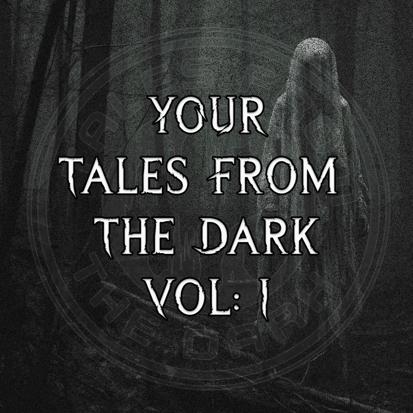 YOUR Tales From The Dark Volume: I
