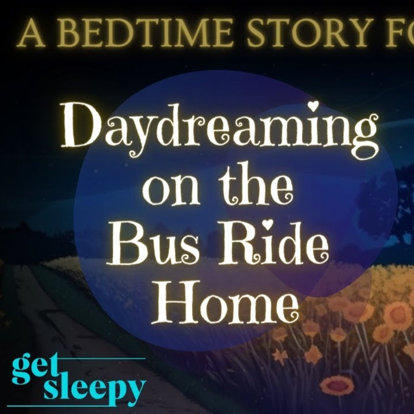 A Relaxing Story to Fall Asleep | Daydreaming on the Bus Ride Home | A Bedtime Story for Grown Ups