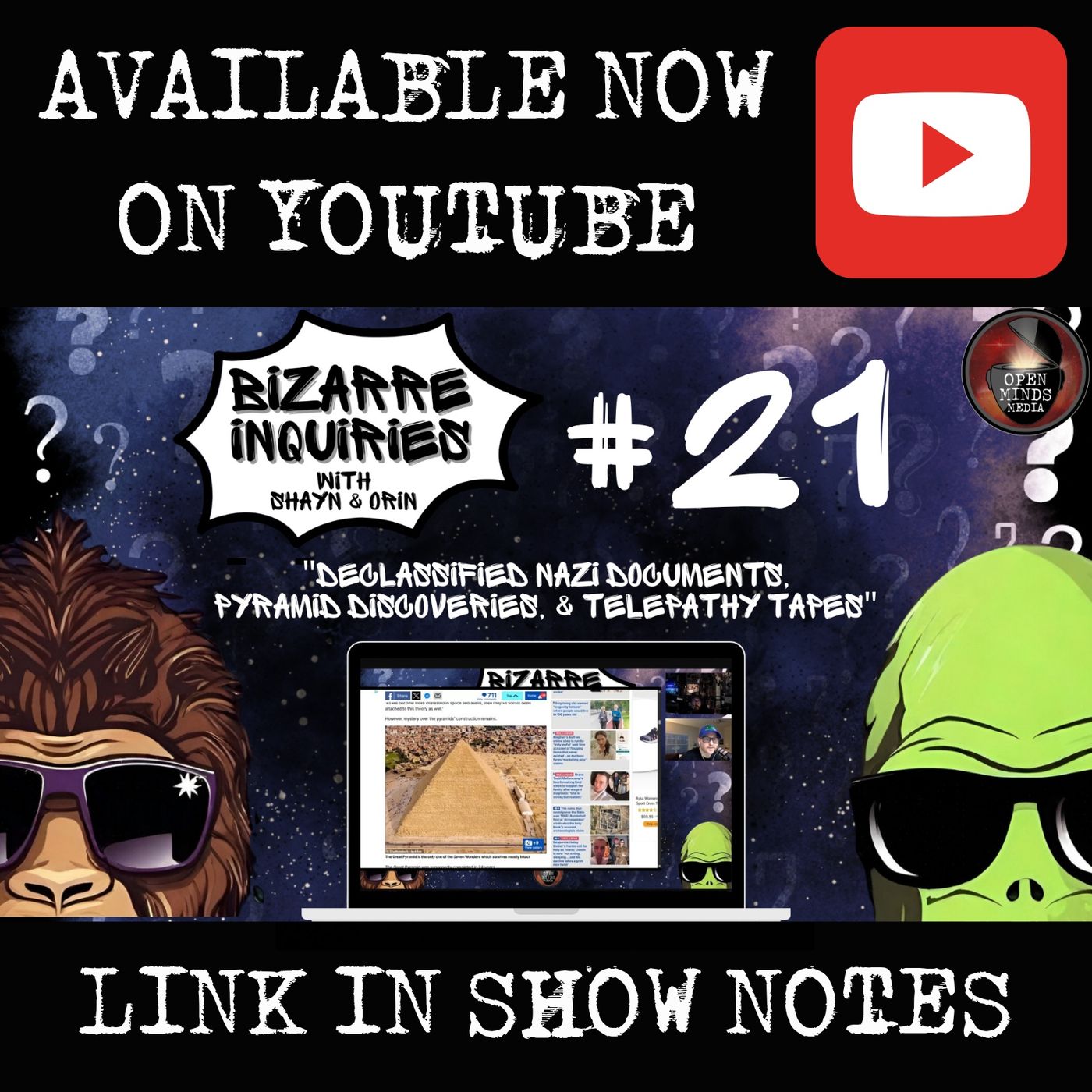 Bizarre Inquiries #21 "Declassified Nazi Documents, Pyramid Discoveries, & Telepathy Tapes"