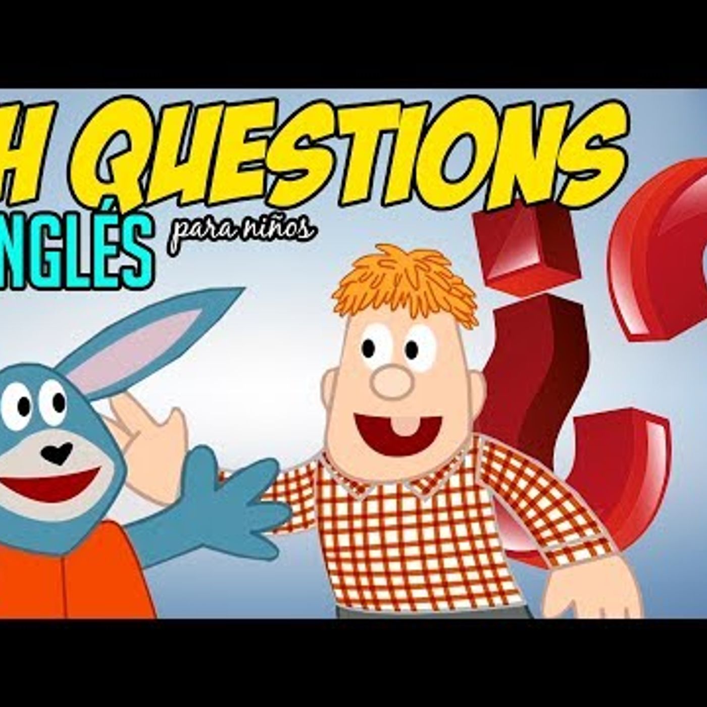 104. Cómo hacer preguntas en INGLÉS WH Questions para niños