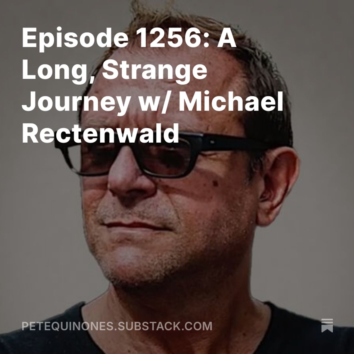 Episode 1256: A Long, Strange Journey w/ Michael Rectenwald