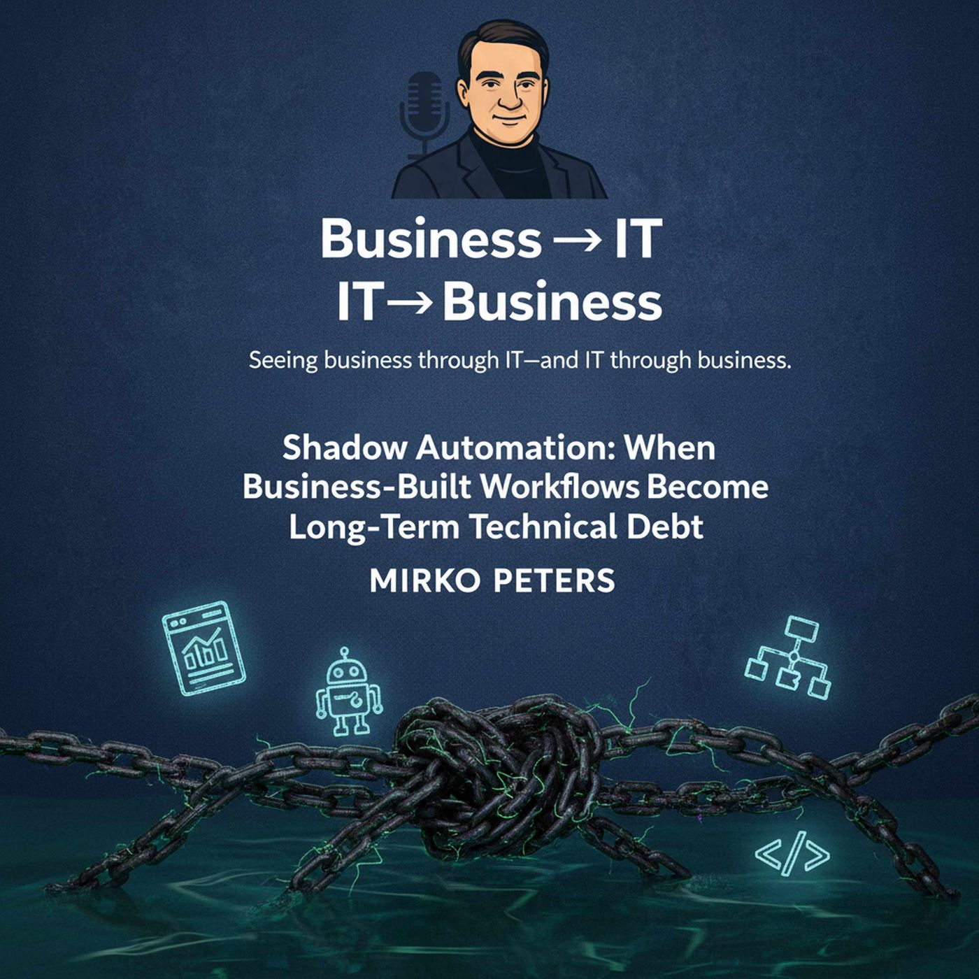 Shadow Automation: When Business-Built Workflows Become Long-Term Technical Debt episode artwork
