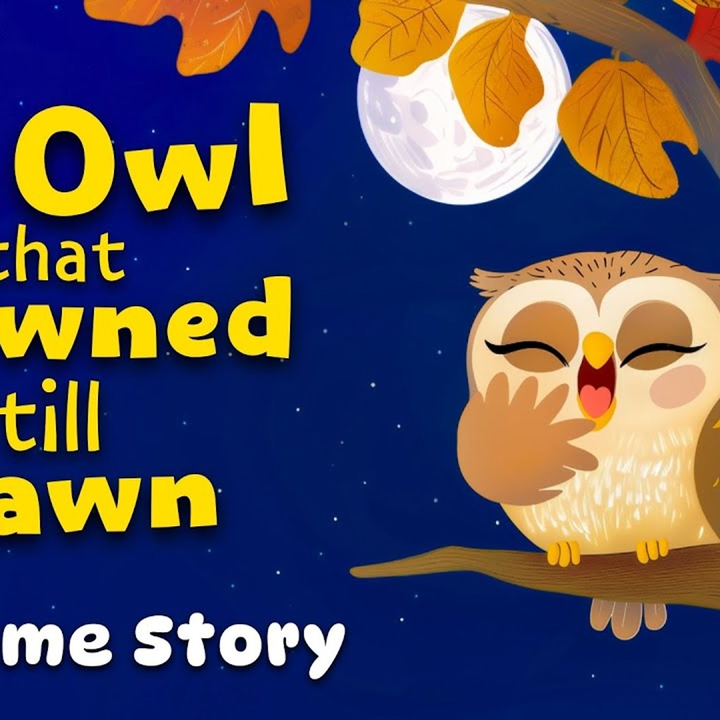 The Owl that Yawned till Dawn 🦉💤 Cozy Bedtime Story For Kids Read Aloud By Abbe episode artwork