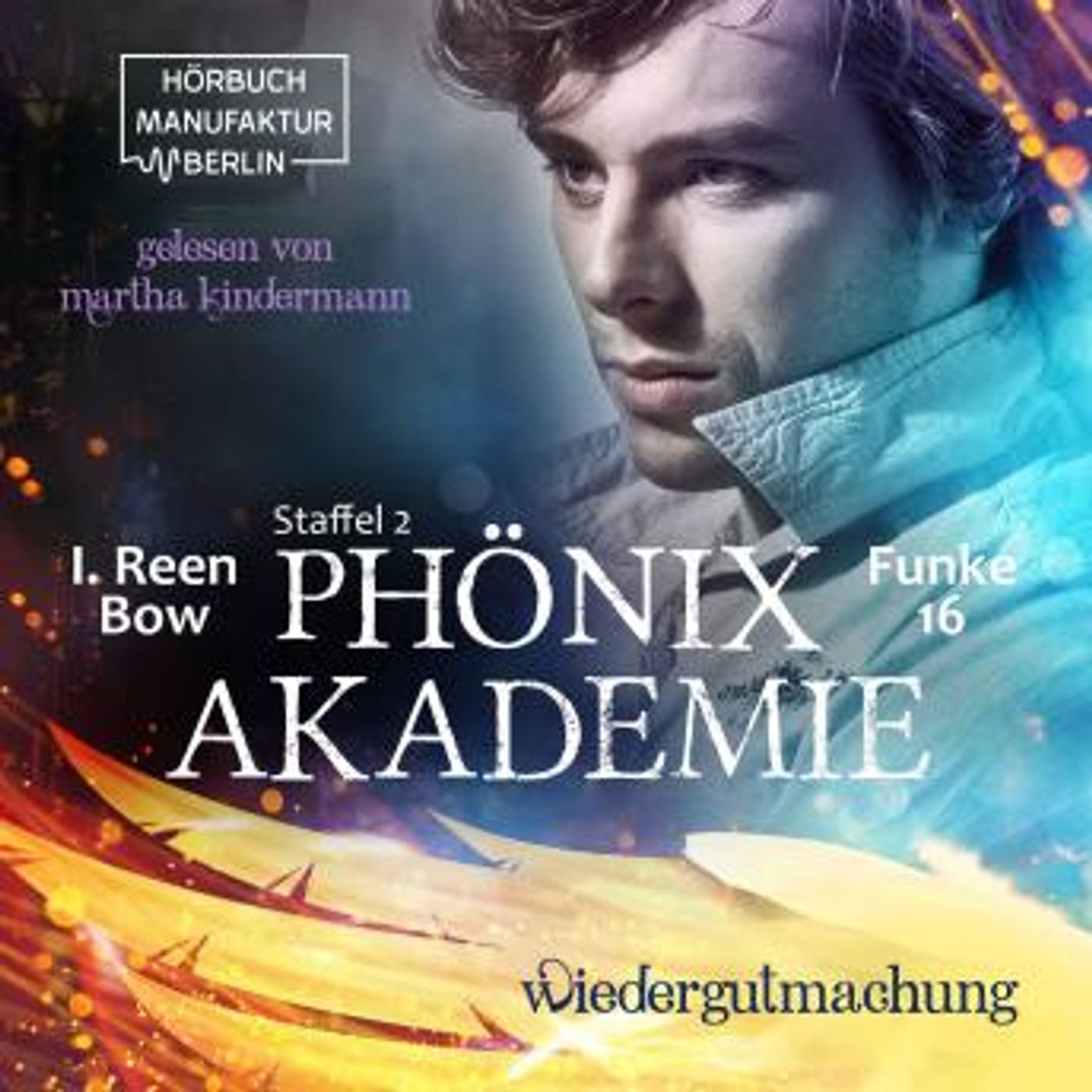 [German] - Wiedergutmachung - Phönixakademie, Band 16 (ungekürzt) by I. Reen Bow episode artwork