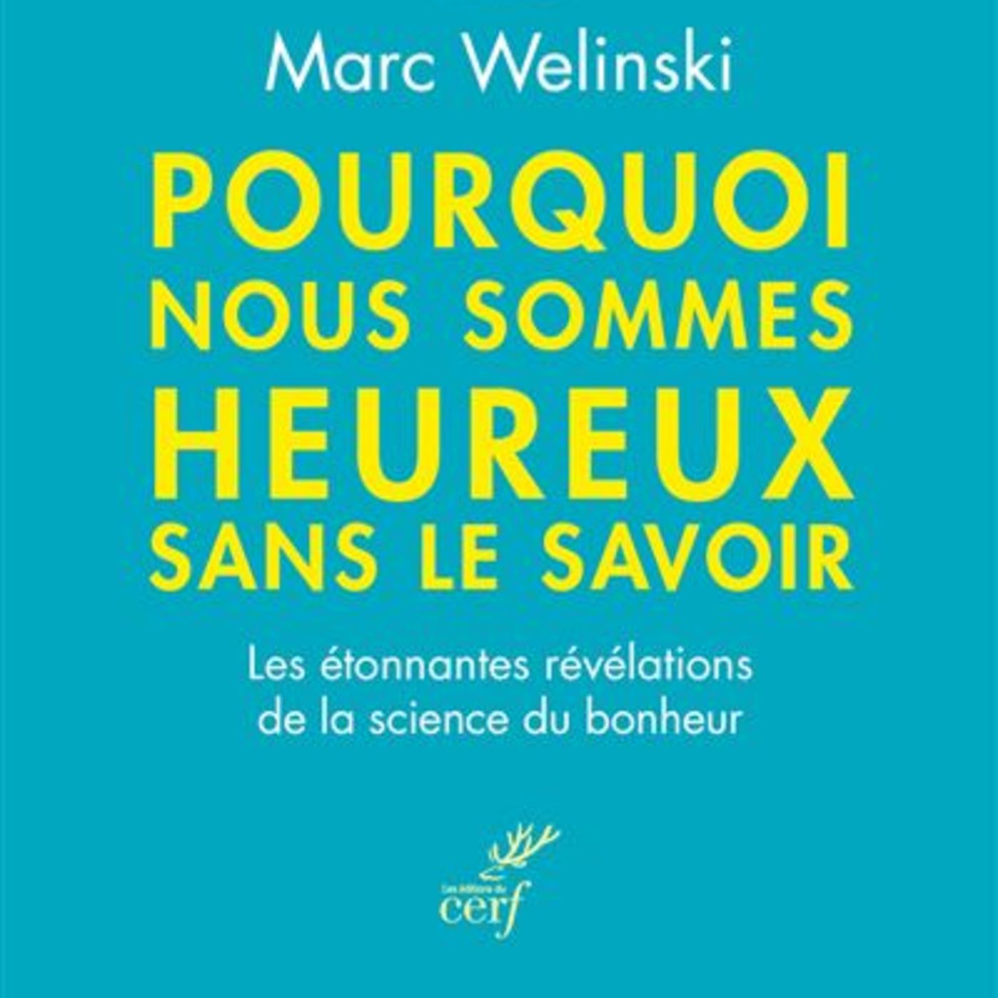 Pourquoi nous sommes heureux sans le savoir / Marc WELINSKI episode artwork