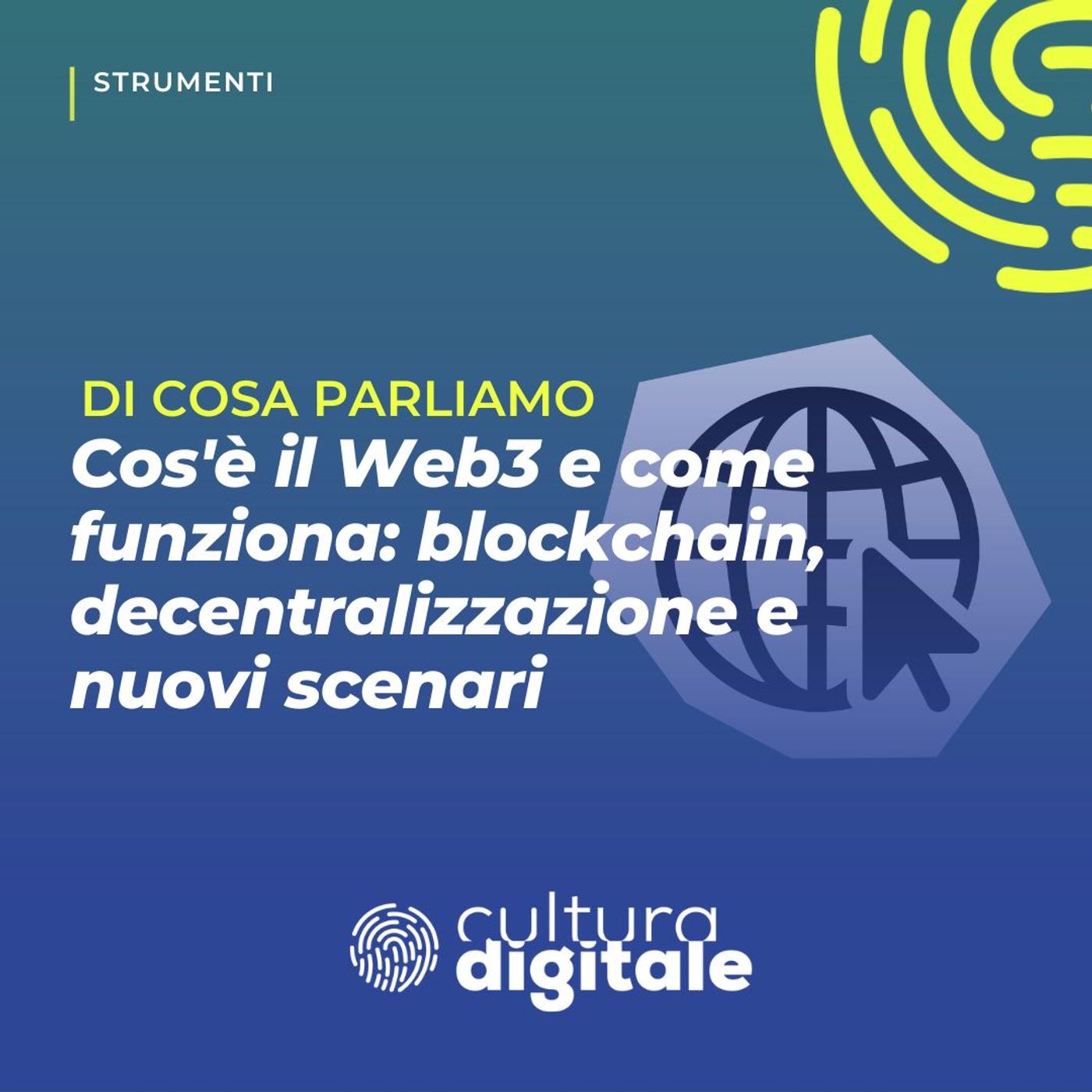 Cos'è il Web3 e come funziona: blockchain, decentralizzazione e nuovi scenari episode artwork