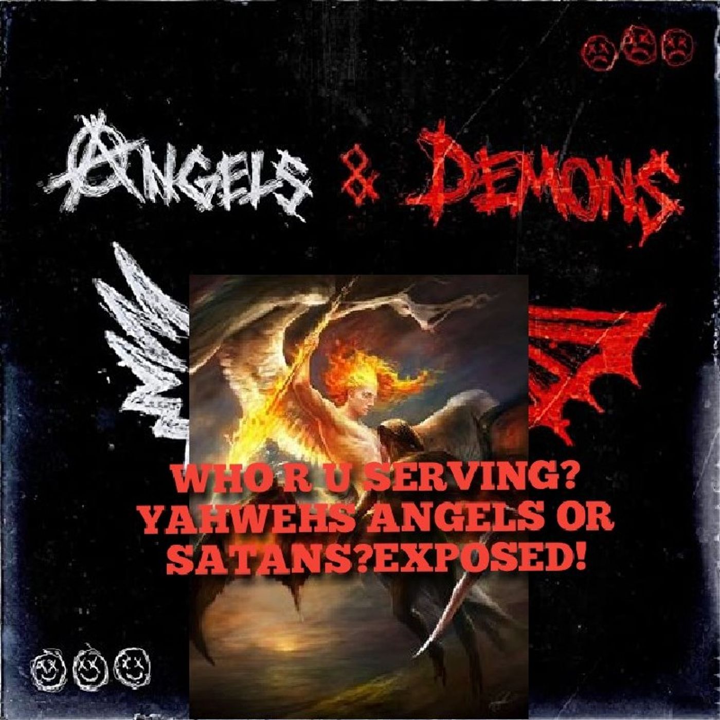 WHO R U SERVING?YAHWEHS ANGELS OR SATANS?EXPOSED!(THEIR R MANY DEMONS AROUND THE PEOPLE OF THE LORD!INVISIBLY WATCHING U!)P1 episode artwork