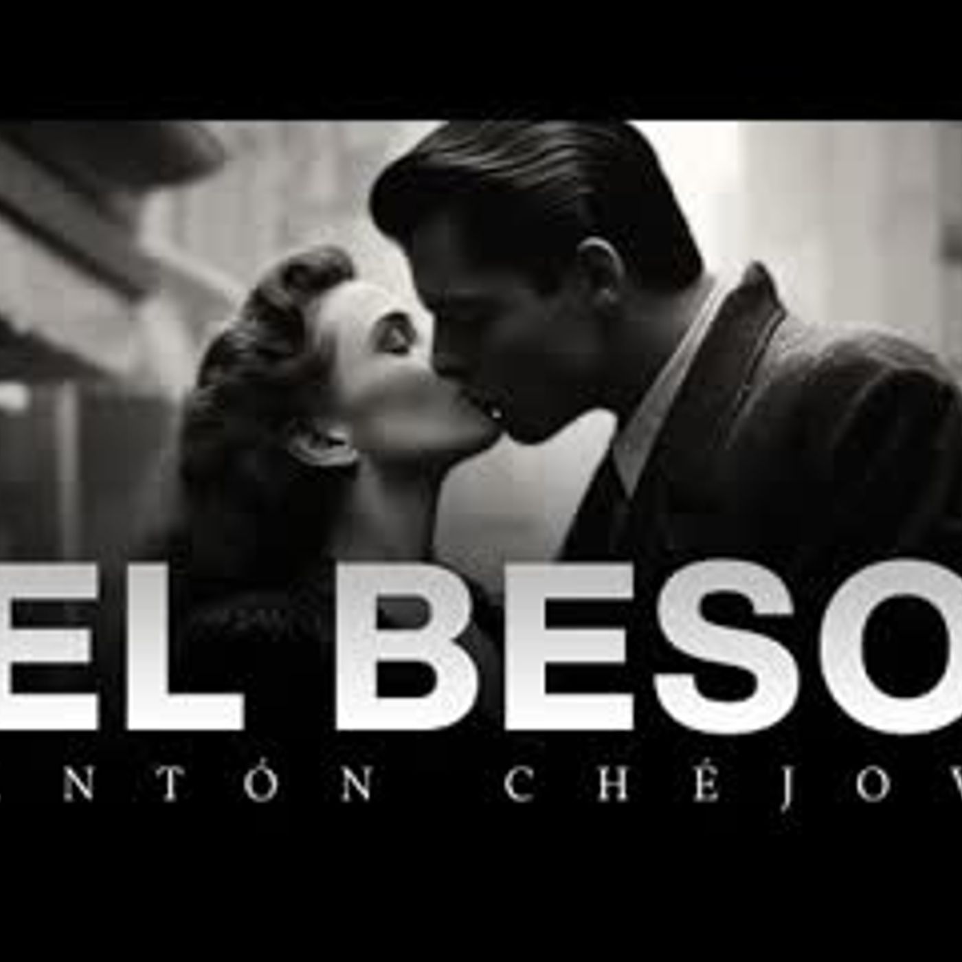 La pasional historia de un beso robado   Antón Chéjov   Voz Humana