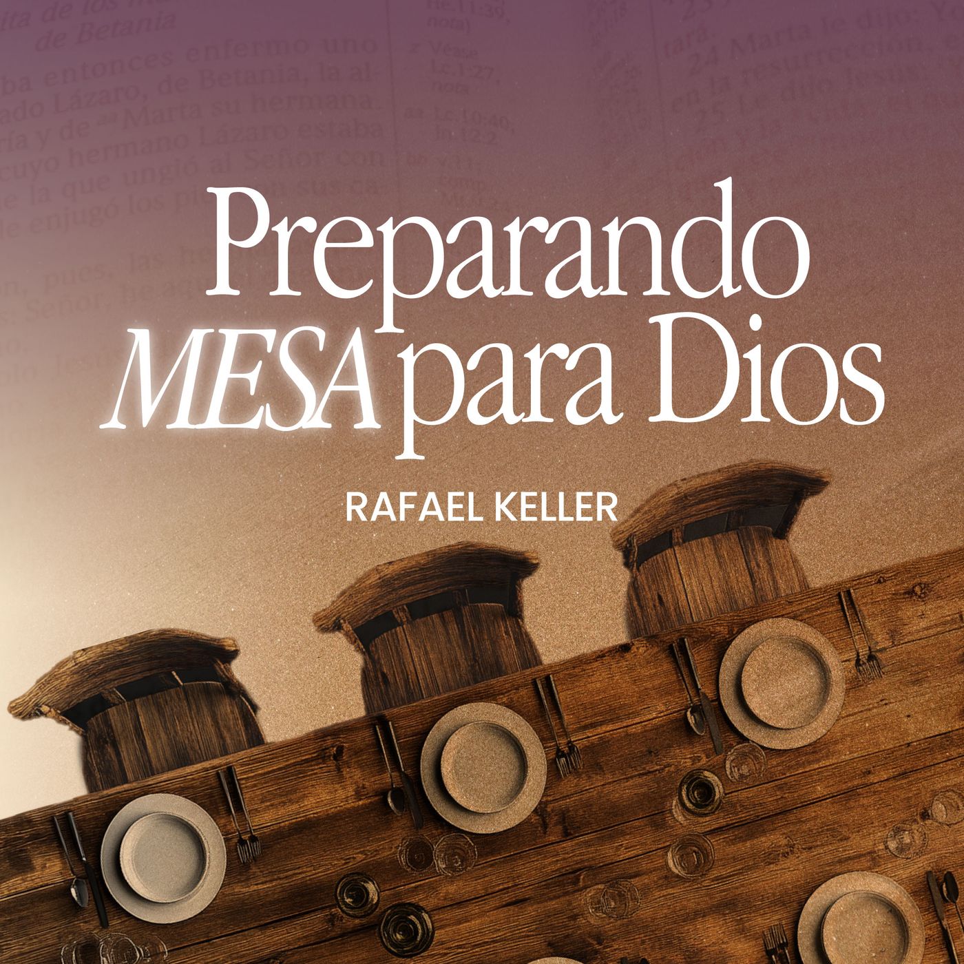 Preparando mesa para Dios | Rafael Keller | MiSion