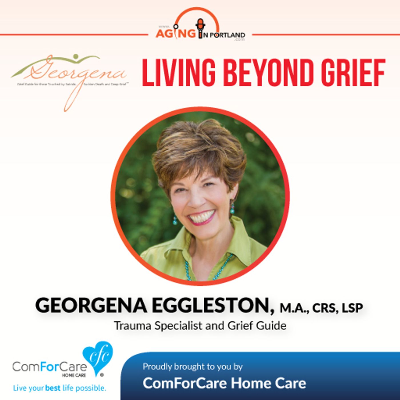 4/15/17: Georgena Eggleston, M.A., CRS, LSP with Beyond Your Grief, LLC | Living Beyond Grief | Aging In Portland with Mark Turnbull