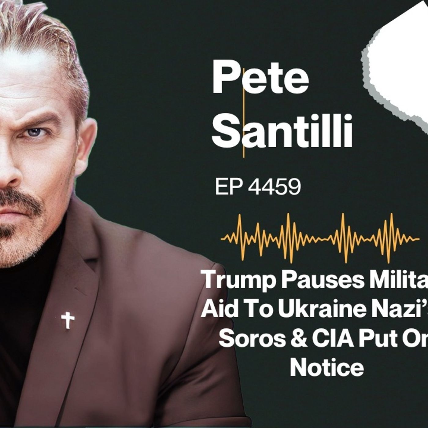 Trump Pauses Military Aid To Ukraine Nazi’s - Soros & CIA Put On Notice [EP 4459-8AM-hr 1] episode artwork
