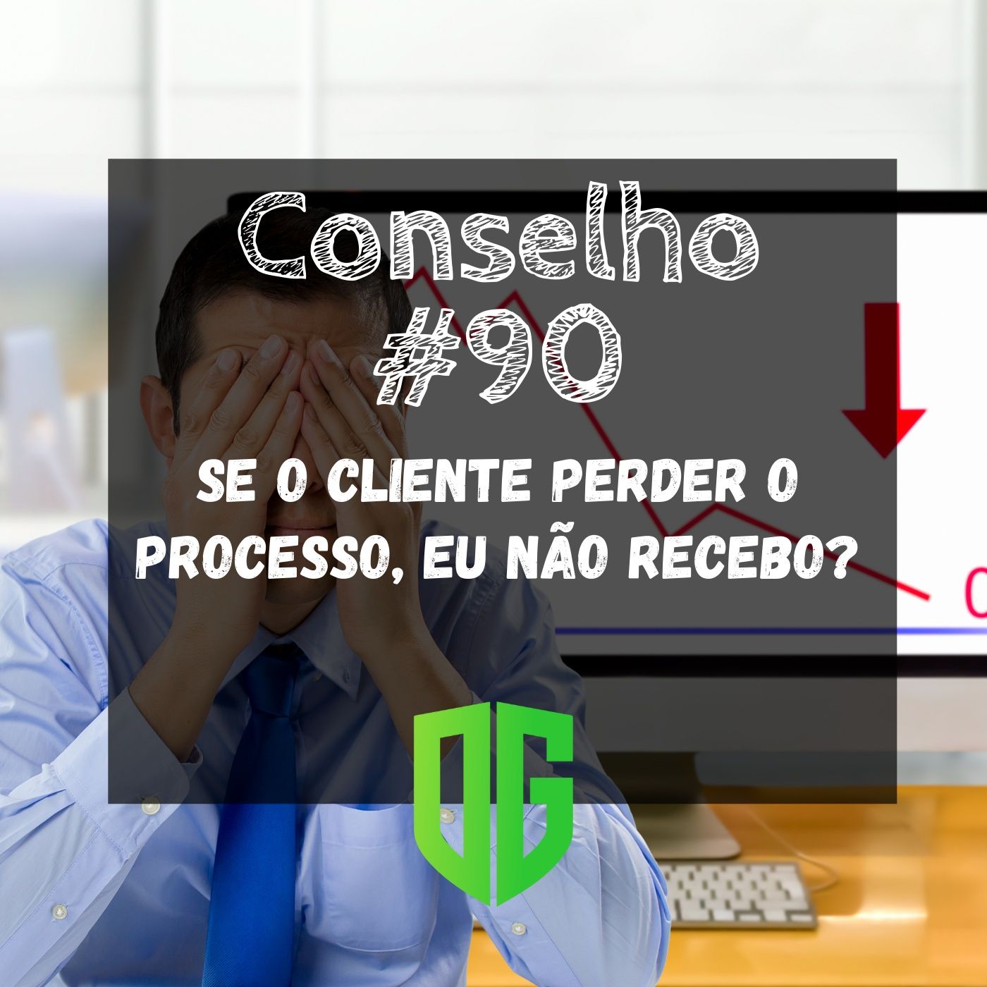 Conselho #90 - Se o cliente perder o processo, eu não recebo? episode artwork