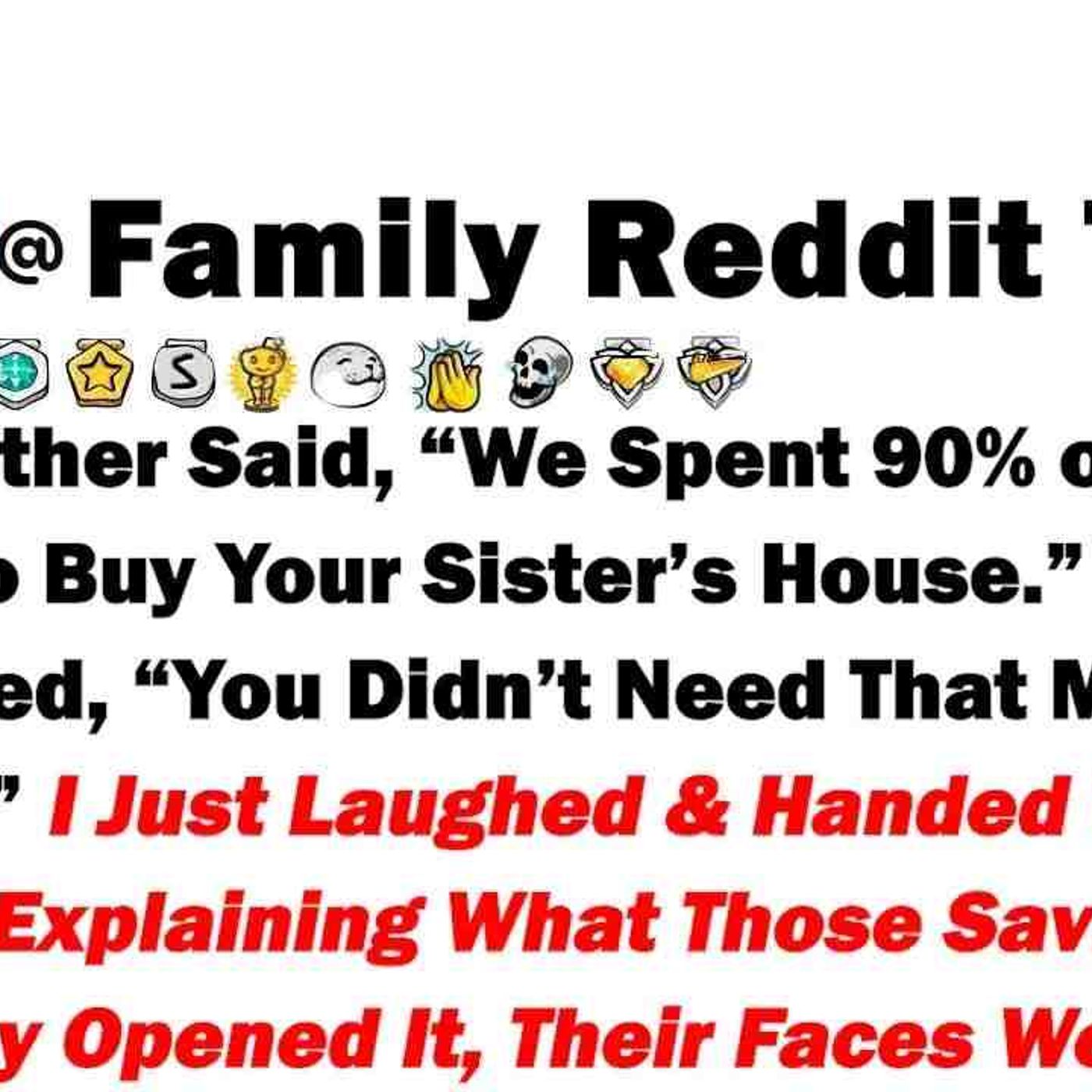 My Mother Said_ _We Spent 90_ of Your Savings to Buy Your Sister_s House_ My Sister Scoffed_ _Yo episode artwork