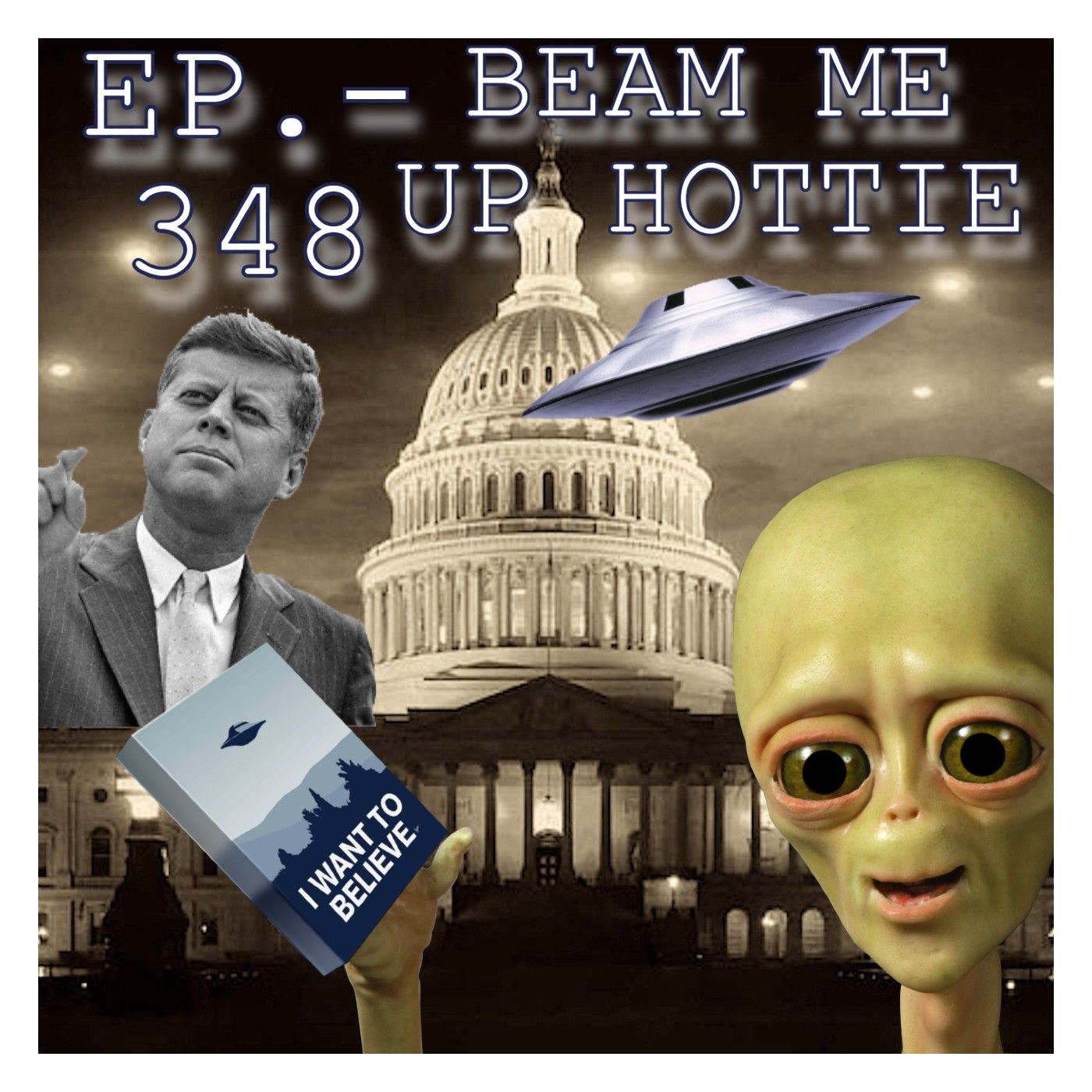 JFK ASSASSINATION - Ep. 348 - Beam Me Up Hottie