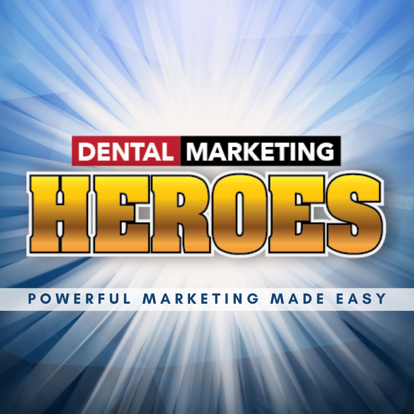 The Dental Marketing Heroes Podcast podcast artwork