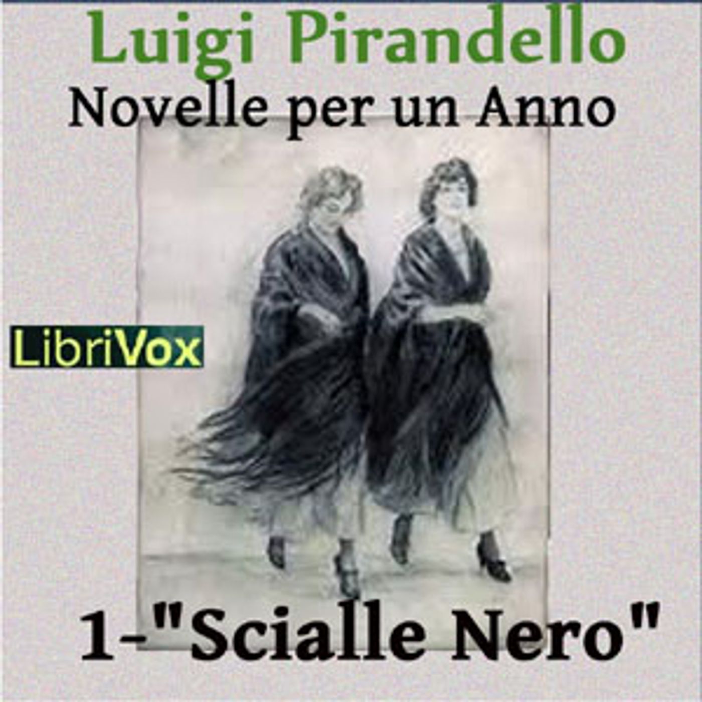 Novelle per un anno, vol. 01: Scialle Nero by Luigi Pirandello (1867 - 1936)