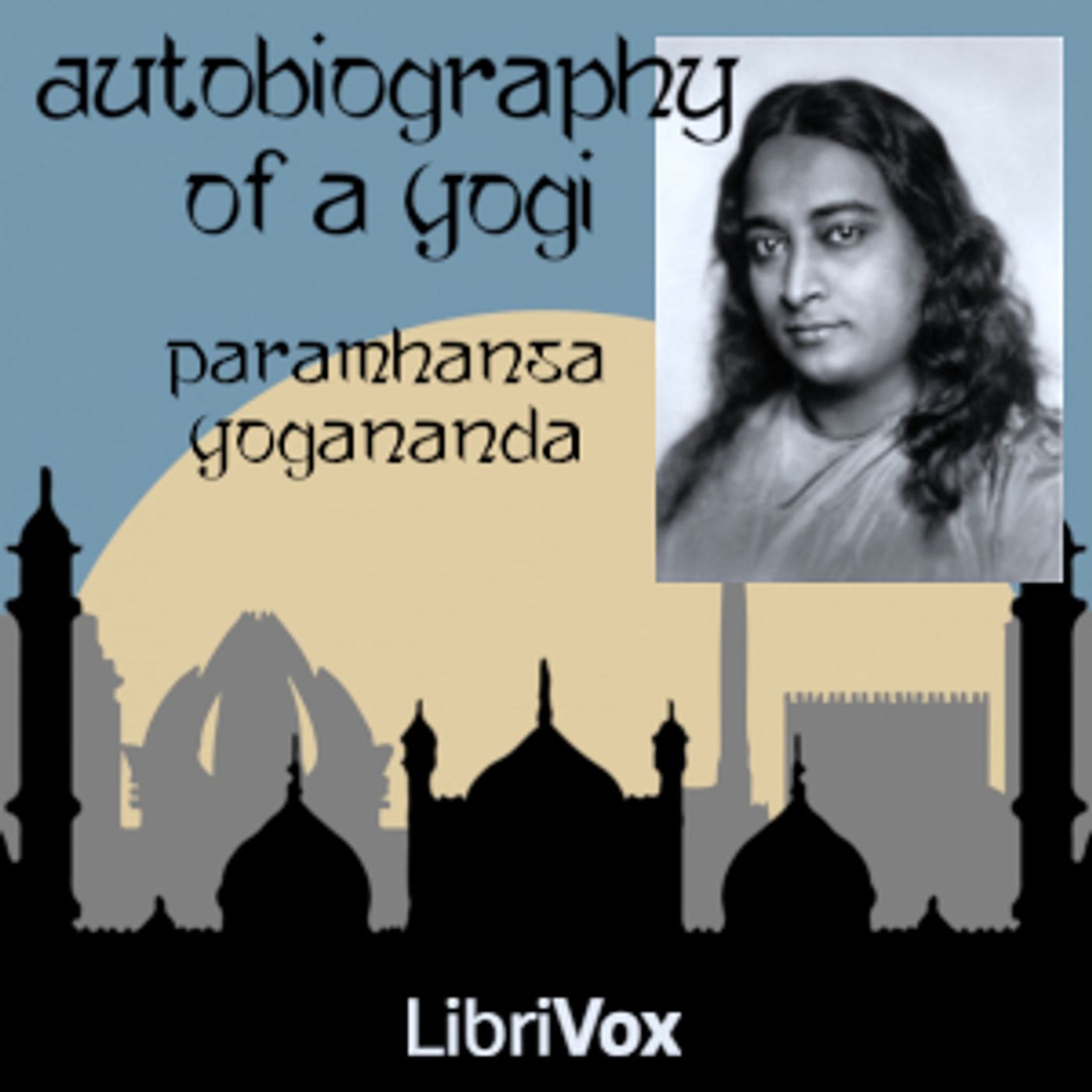 Paramhansa Yogananda - Autobiography of a Yogi
