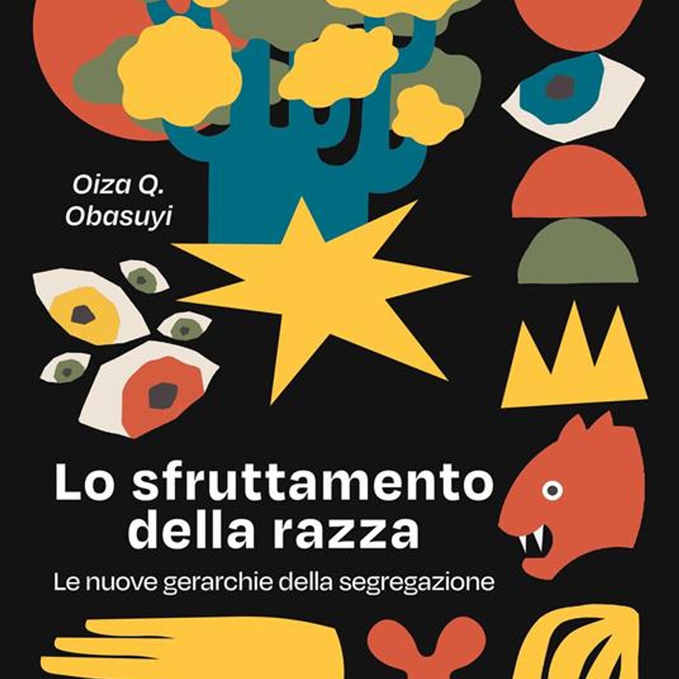 Oiza Obasuy "Lo sfruttamento della razza"
