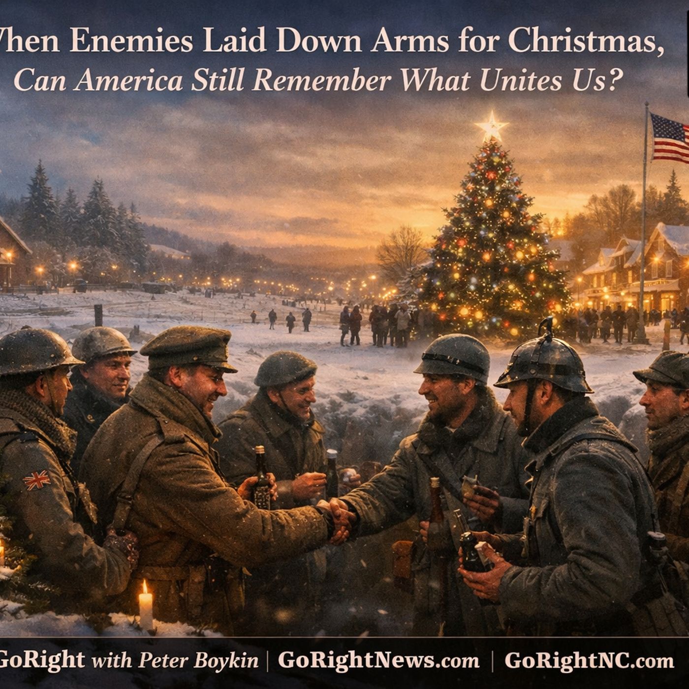 When Enemies Laid Down Arms for Christmas, Can America Still Remember What Unites Us? episode artwork