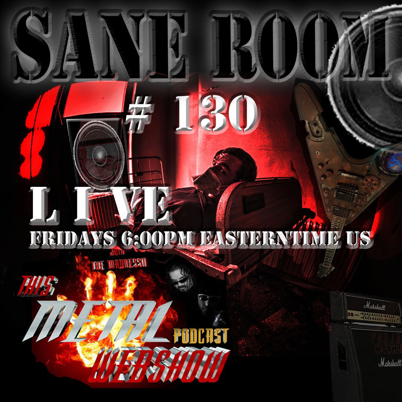 This Metal Webshow Sane Room# 130 L I V E episode artwork