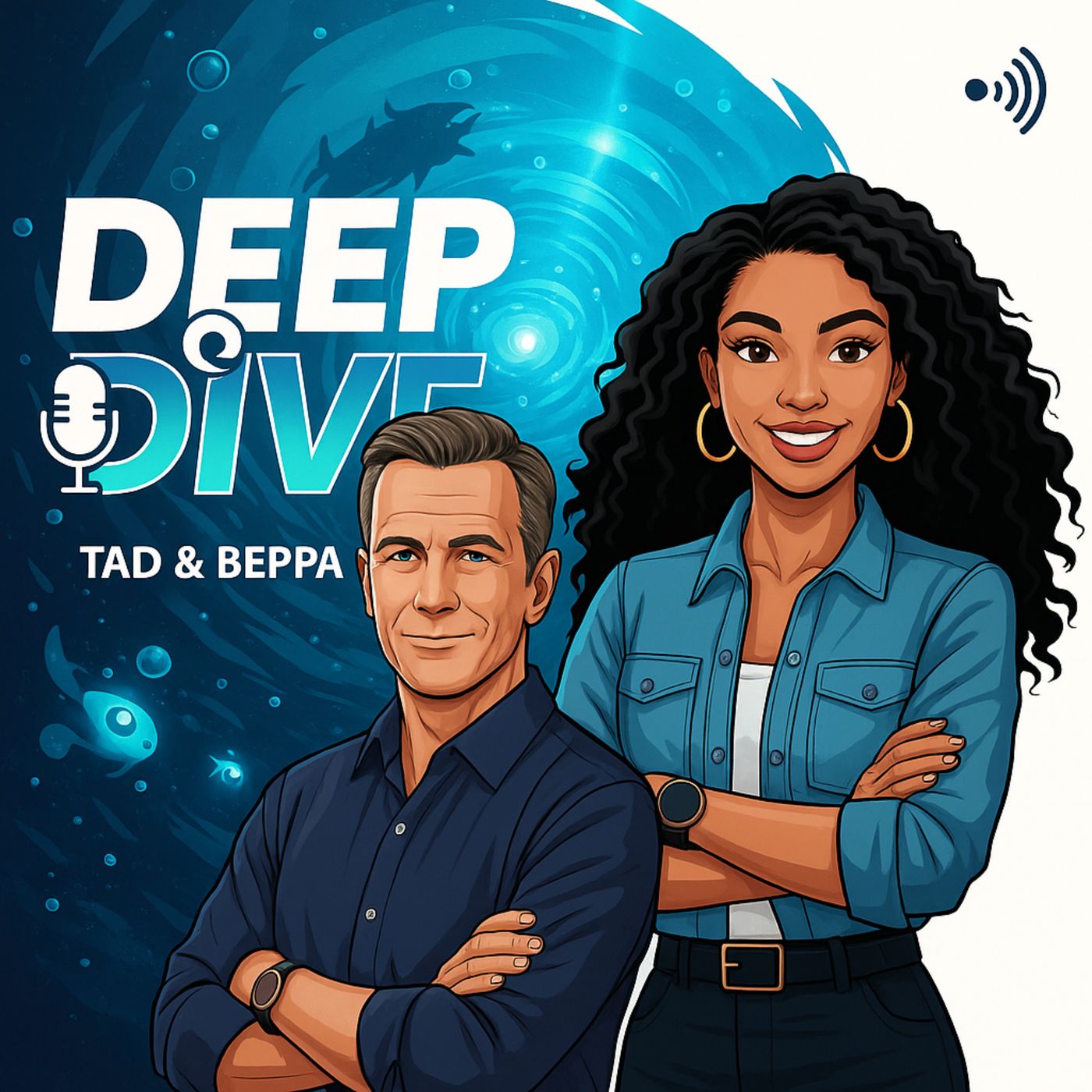 Deep Dive Podcast with Tad and Beppa