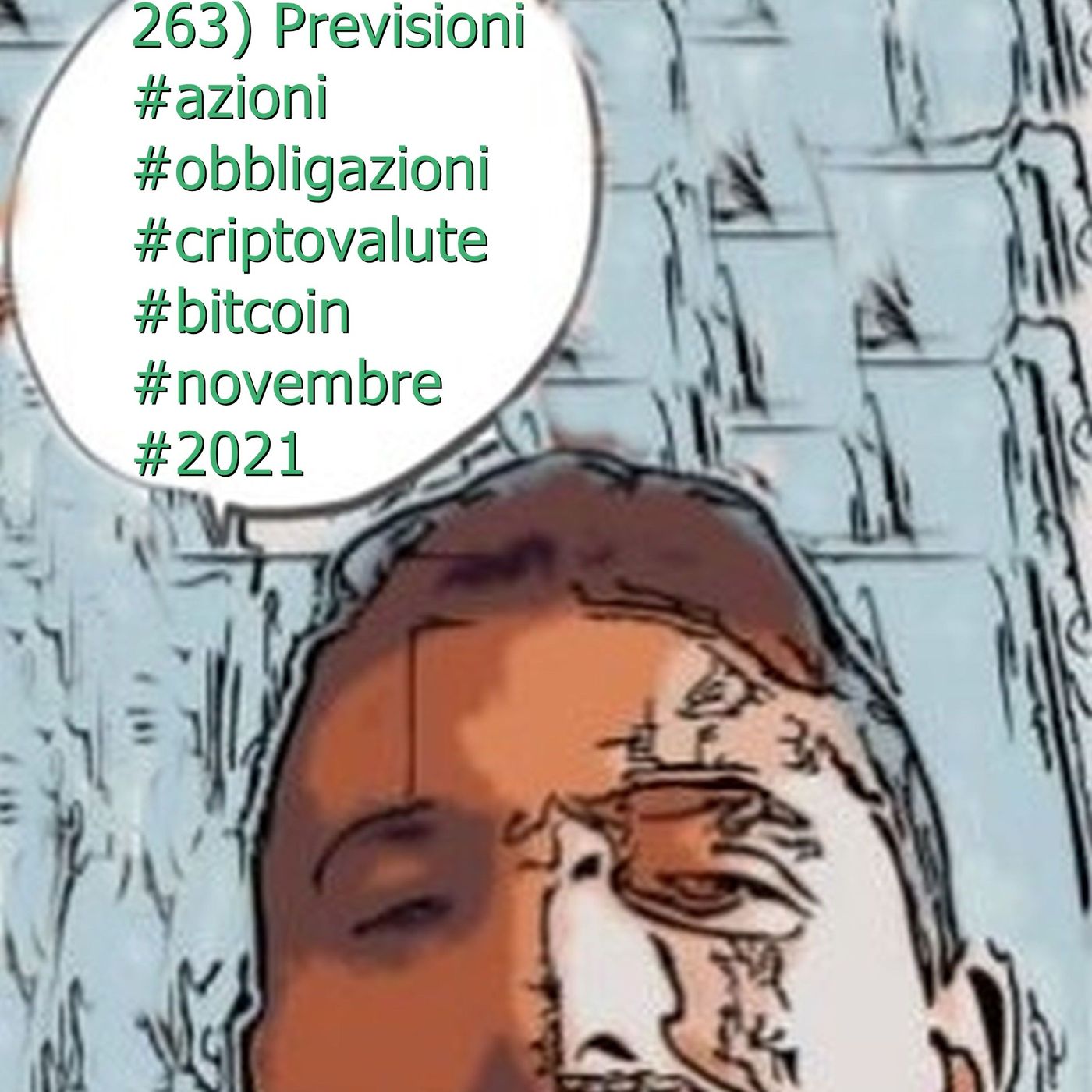 cover of episode 263) Previsioni #azioni #obbligazioni #criptovalute #bitcoin #novembre #2021