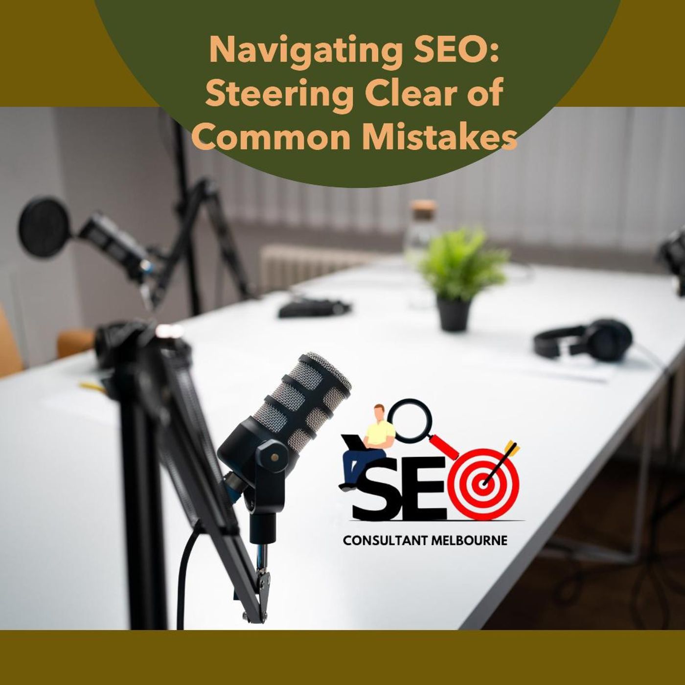 Navigating SEO: Steering Clear of Common Mistakes in Hiring an SEO Consultant episode artwork