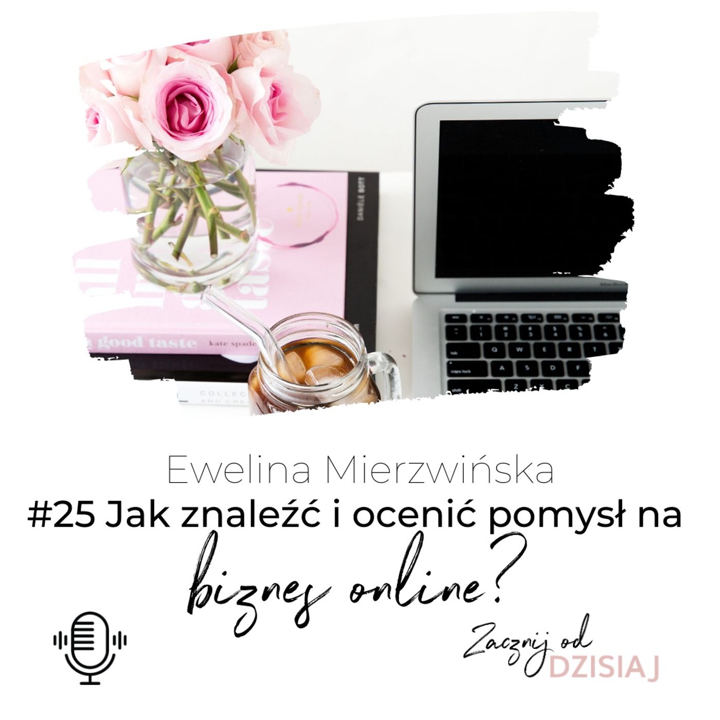Ewelina Mierzwińska Zacznij od dzisiaj!