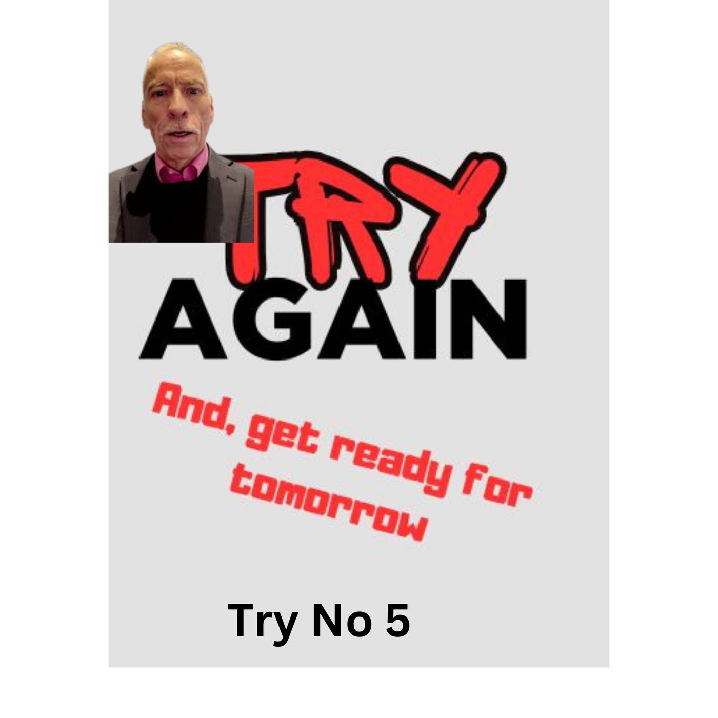Please say it with me: Try again!