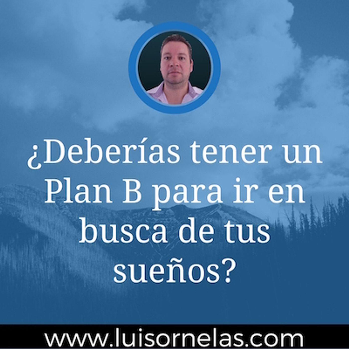¿Deberías tener un Plan B para ir en busca de tus sueños? episode artwork