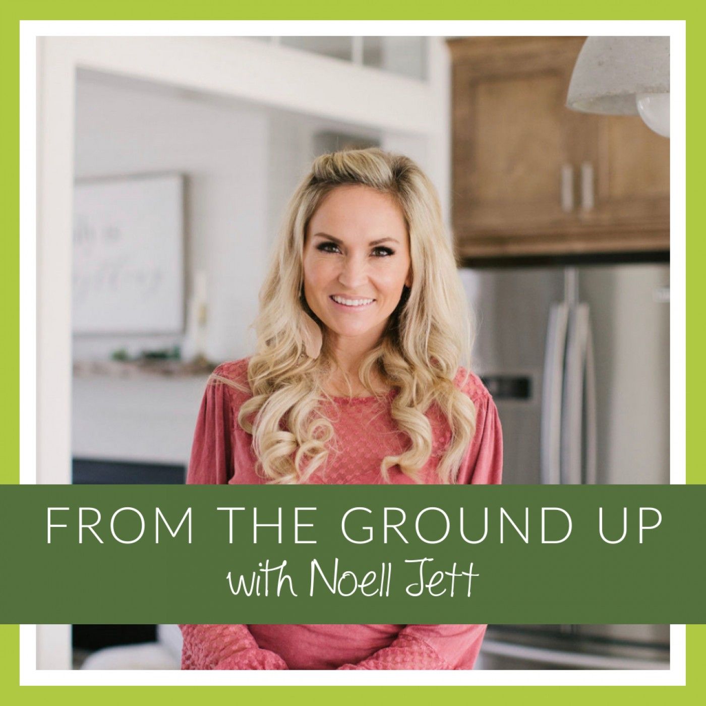 Ep 301: From the Ground Up with Noell Jett