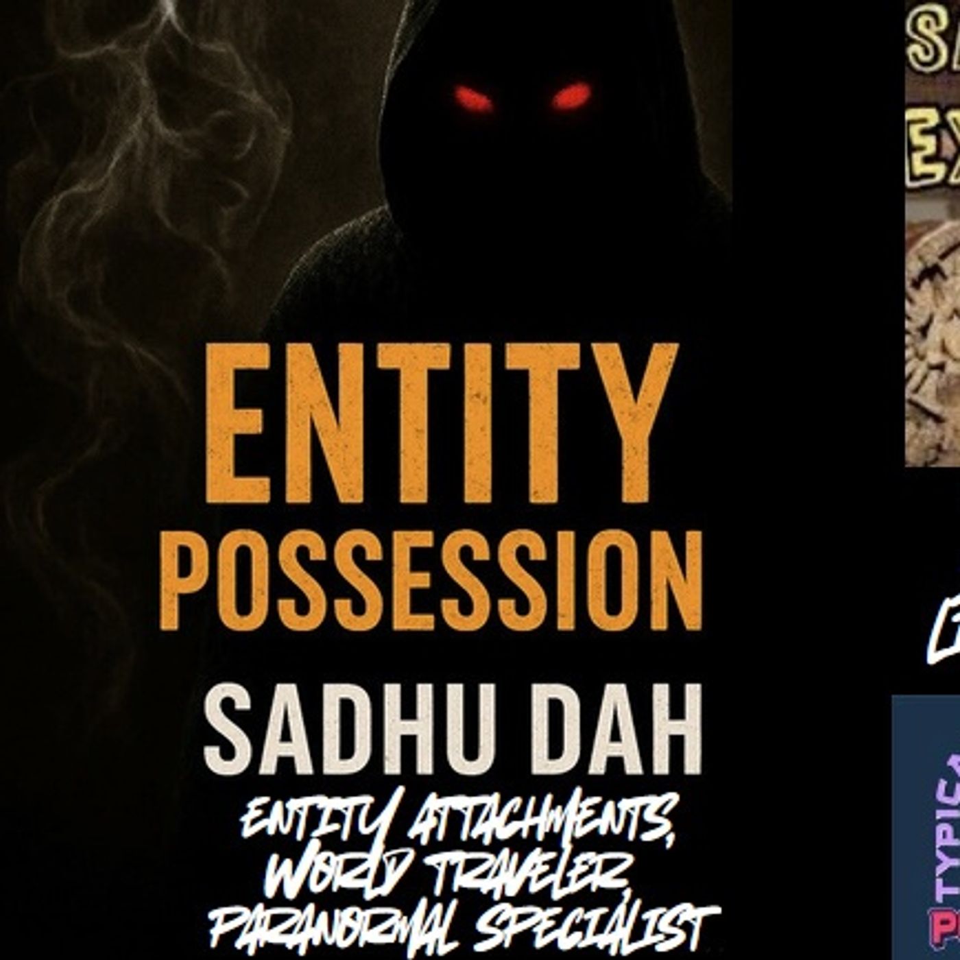 Entity Possession, Demonic Attachments & The Hidden War - Sadhu Dah Returns - TSP #  2301
