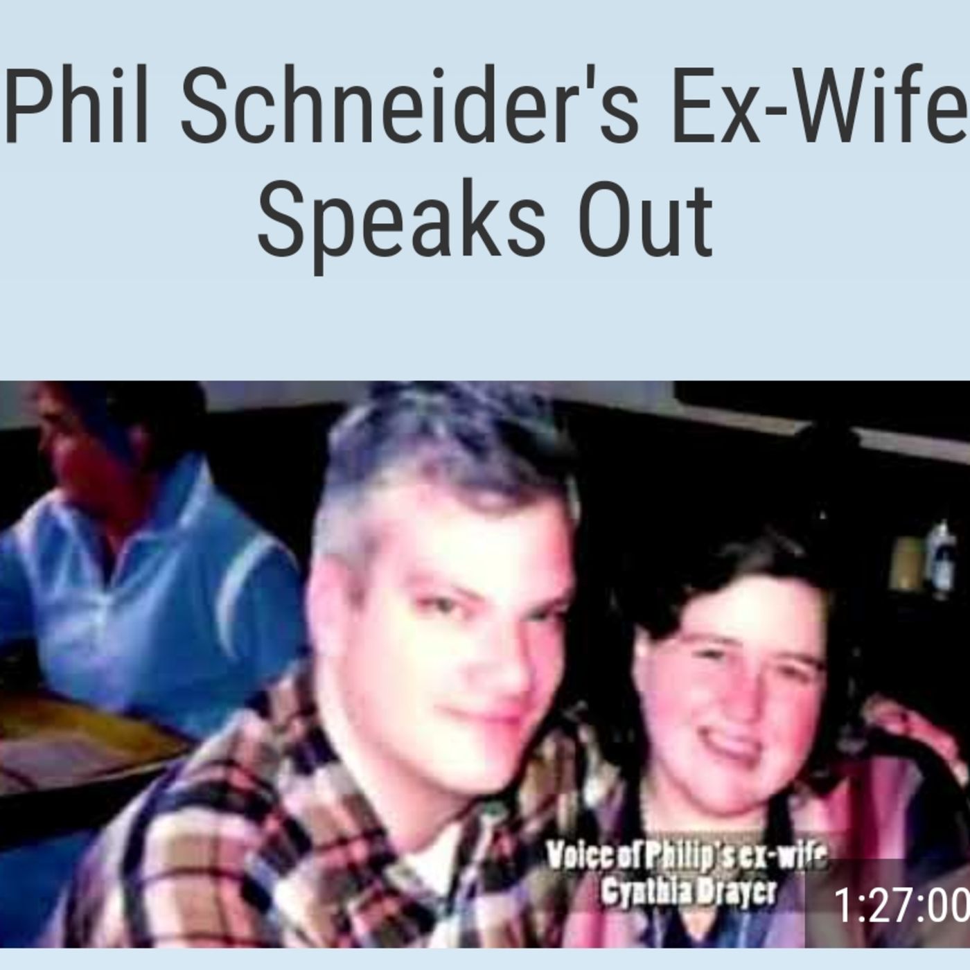 Phil Schneider's Ex-Wife Speaks Out episode artwork