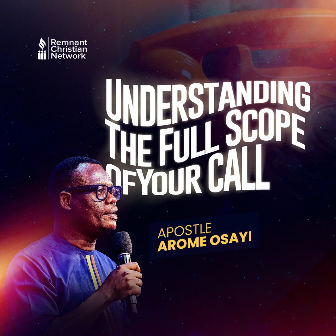 UNDERSTANDING THE FULL SCOPE OF YOUR CALL APOSTLE_AROME_OSAYI_APOSTOLIC