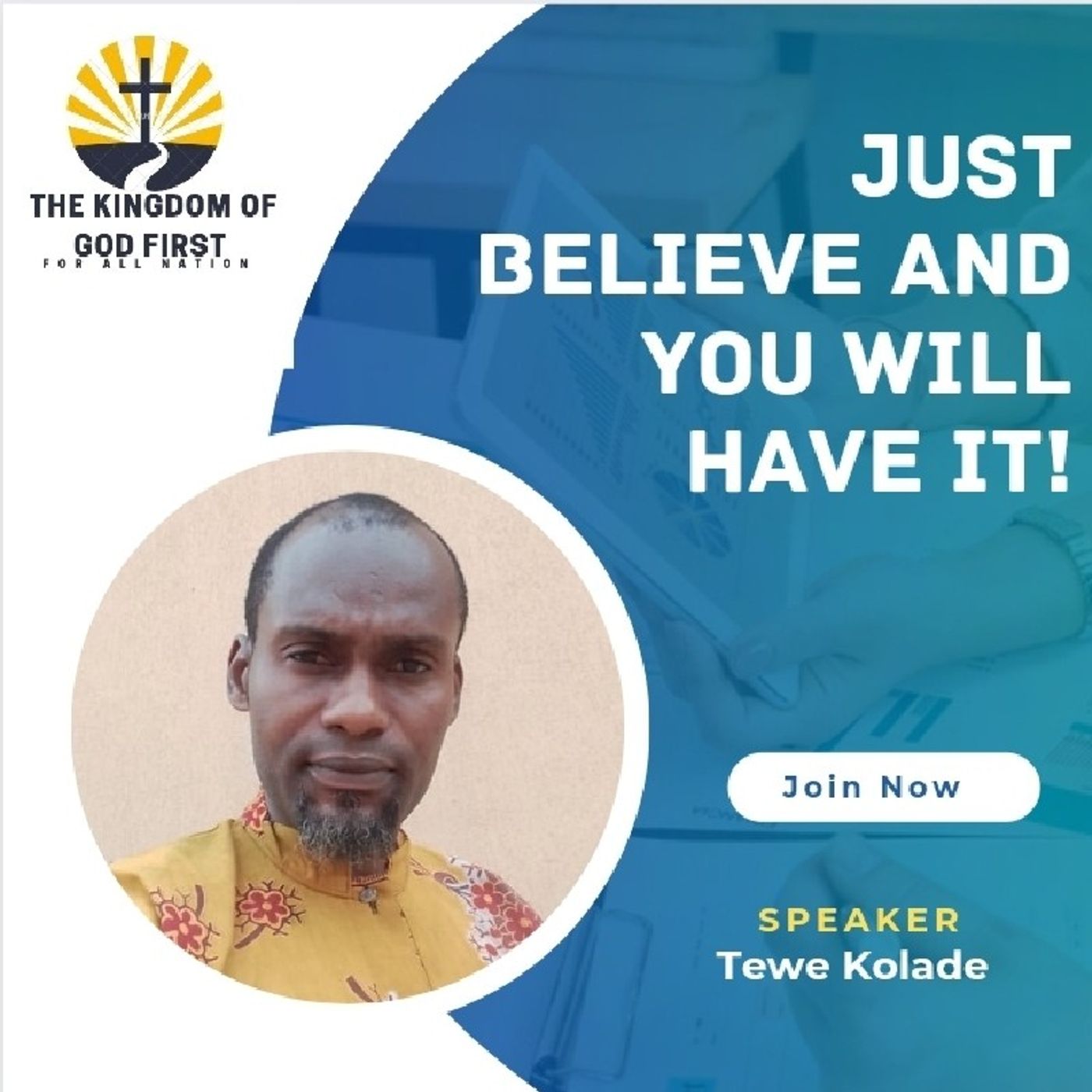 JUST BELIEVE AND YOU WILL HAVE IT!
