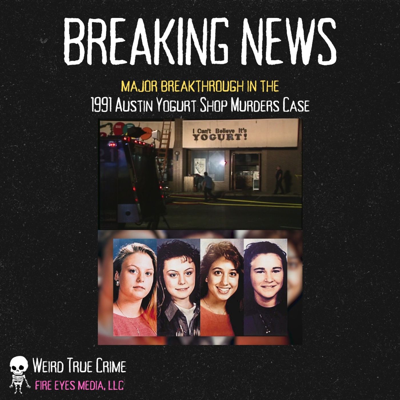 Breaking: Yogurt Shop Murders Update
