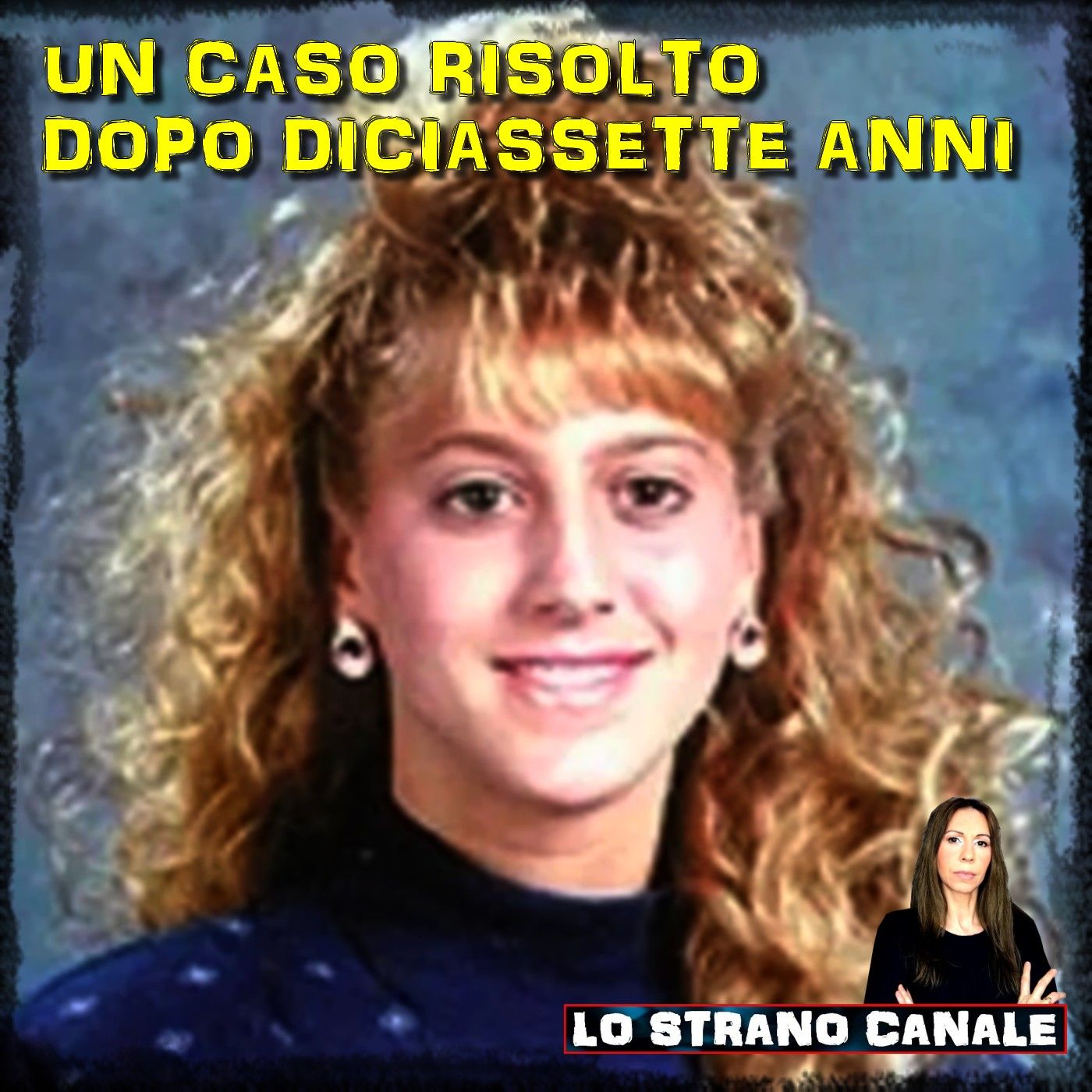 UN CASO RISOLTO DOPO DICIASSETTE ANNI - Kari Nunemaker (Lo Strano Canale Podcast)