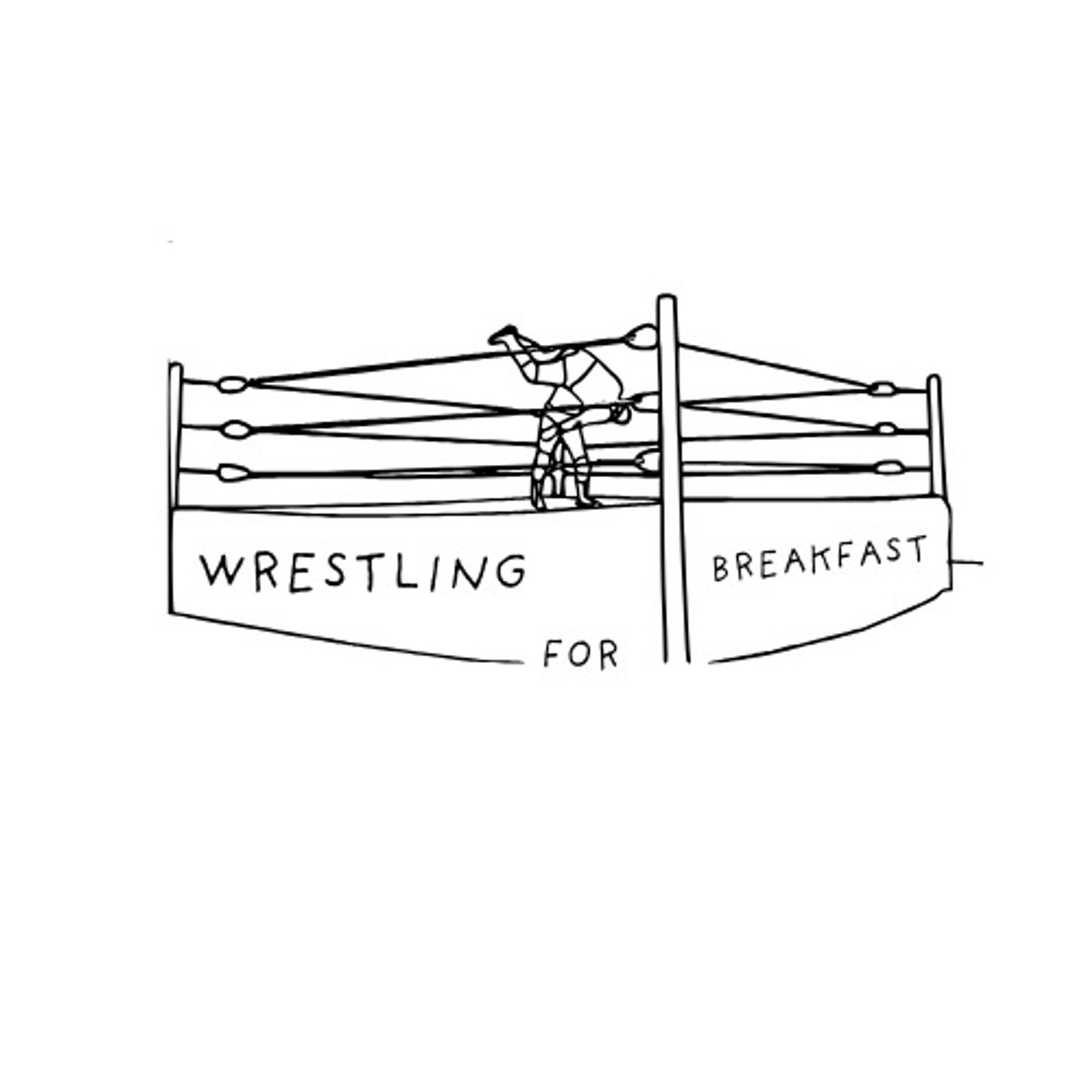 wrestling for breakfast