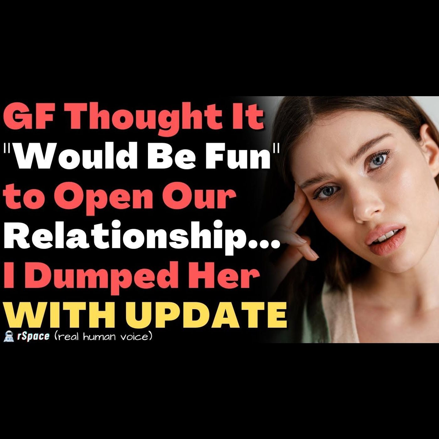 GF Thought "It Would Be Fun" to Open Our Relationship So I Dumped Her Instead (Updated) episode artwork