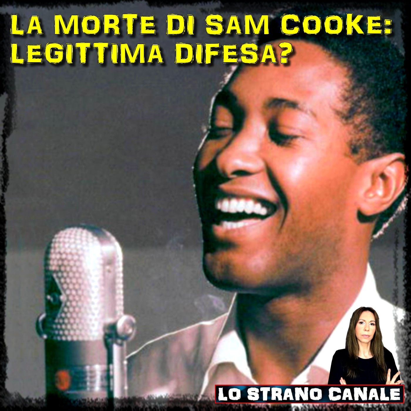LA MORTE DI SAM COOKE: LEGITTIMA DIFESA? (Lo Strano Canale Podcast)