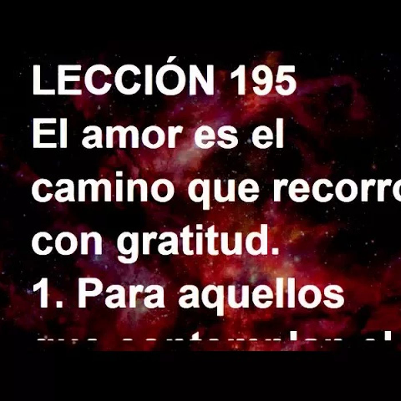 LECCIÓN 195 - Libro de Ejercicios. Un Curso de Milagros (Audiolibro) episode artwork