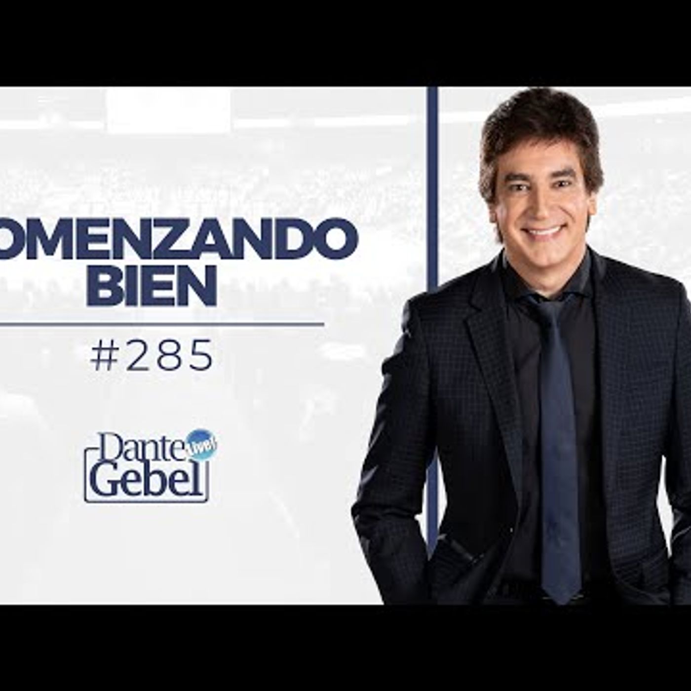 Predicas de Dante Gebel #285  Comenzando bien