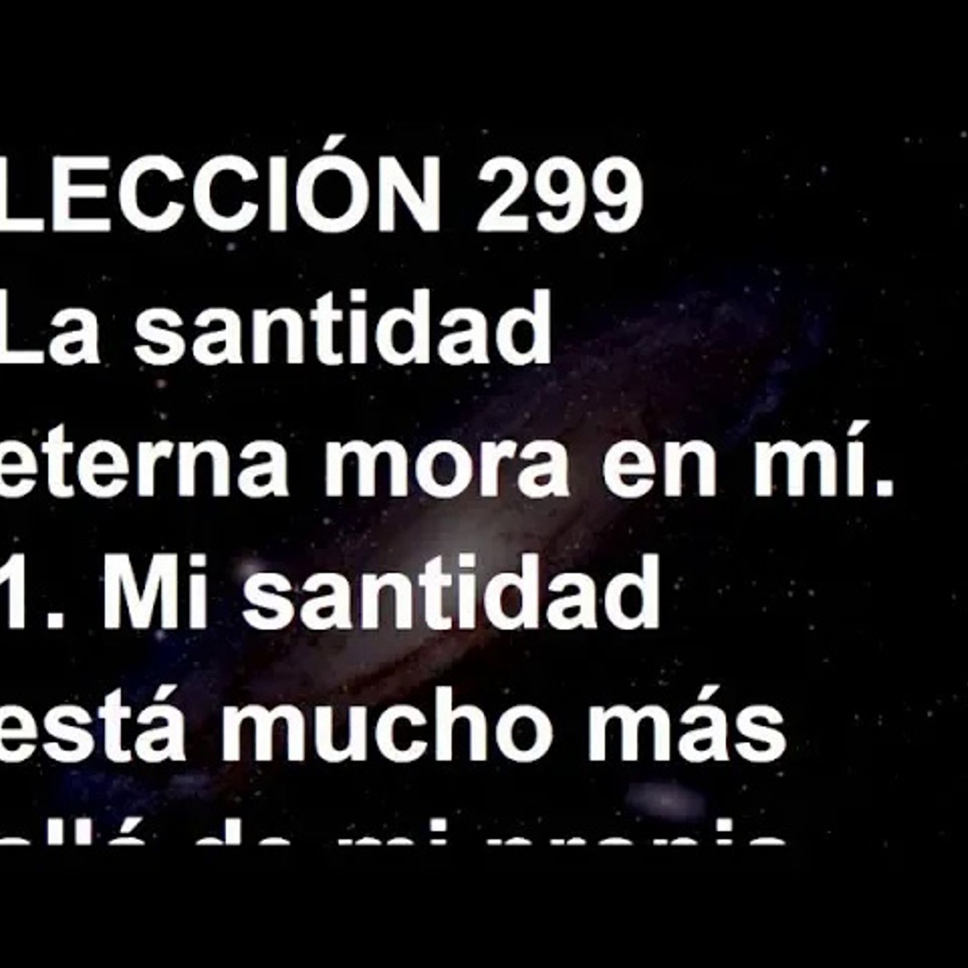 LECCIÓN 299 - Libro de Ejercicios. Un Curso de Milagros (Audiolibro) episode artwork