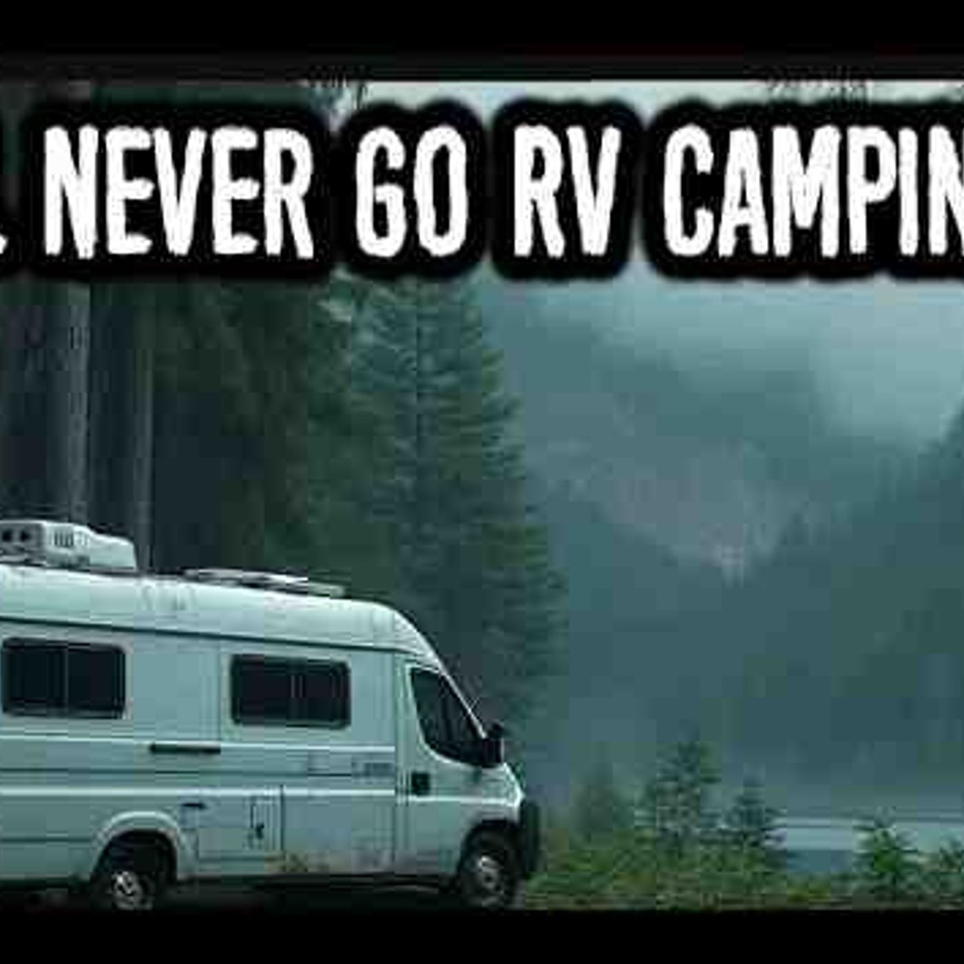 The Scariest RV Camping Stories episode artwork