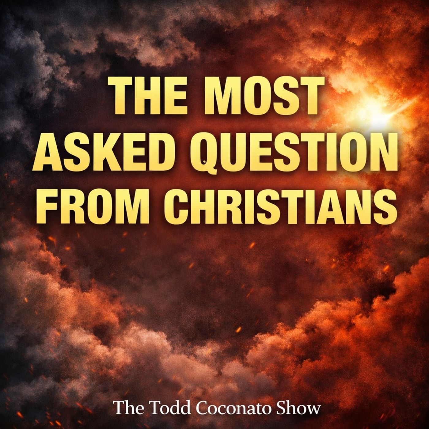 The Most Asked Question From Christians...| The Todd Coconato Show episode artwork